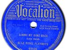 Red hot BLUE RIDGE PLAYBOYS 1936 Western Swing 78 Gimmie My Dime Back (V+)