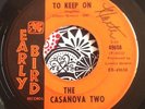 THE CASANOVA TWO We Got To Keep On/I Was A Fool 45 northern soul HEAR Early Bird