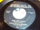 CA Rockabilly Little Julian Herrera & Tigers STARLA 6 ( LISTEN )) True fine mama