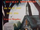 THE STANLEY BROTHERS SING BEST LOVED SACRED SONGS OF CARTER STANLEY KING 1013 LP