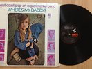 WEST COAST POP ART EXPERIMENTAL BAND Where's My Daddy LP 1969 ORIGINAL PRESS