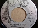 THE STAR DOLLS Nothing Can Change PARIS TOWER FLORIDA NORTHERN SOUL 45 HEAR