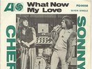 SONNY & CHER   SOUTH AFRICA PS  45   WHAT NOW MY LOVE