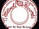 ABYSSINIANS - LET MY DAYS BE LONG on original CLINCH label   ??