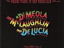 Al Di Meola/John McLaughlin/Paco deLucia  FRIDAY NIGHT IN SAN FRANCISCO 180g 2LP