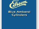 EDISON BLUE AMBEROL CYLINDERS - COMPLETE HISTORY & CYLINDEROGRAPHY , 1912-1929