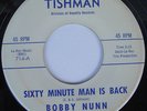 R&B Rocker 45 BOBBY NUNN Sixty Minute Man ON TISHMAN HEAR