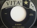 Doo Wop 45 THE SQUIRES Sindy / Do Be Do Be Wop on VITA HEAR