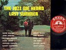 JAZZ LP The Jazz We Heard Last Summer SAHIB SHIHAB / PHILWOOD on SAVOY 12112