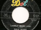 Dale Ward TEEN 45 Lonely Mary Ann DOT 16759  LISTEN
