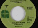 70s Soul 45 FRANKIE BEVERLY'S RAW SOUL While I'm Alone GREGAR HEAR