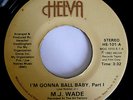Rare Modern Soul 45 MJ WADE I'm Gonna Ball Baby HELVA