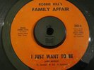 Soul/Funk 45 Robbie Hill's Family Affair I Just Want To Be RARE Hear It
