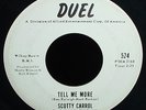 Scotty Carrol 45 / Duel 524 • Tell Me More / Do You Always