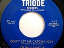 * JOE WILLIAMS JR. Don't Let Me Catcha Jody RARE NORTHERN SOUL FUNK Triode HEAR
