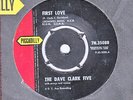 DAVE CLARK FIVE - FIRST LOVE ORIG UK PICCADILLY 45