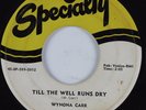 R&B Rocker 45 WYNONA CARR Till The Well Runs Dry SPECIALTY HEAR