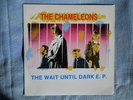 The Chameleons. The Wait Until Dark E.P.