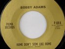 rare Soul 45 BOBBY ADAMS home don't seem like home PILMA Hear