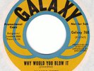 CLAUDE HUEY Why Would You Blow It GALAXY rare R&B northern soul 45 M- HEAR