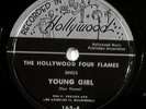 THE HOLLYWOOD FOUR FLAMES r&b 78 * HEAR * RECORDED IN HOLLYWOOD 165 young girl E