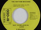 Modern Soul 45 RHYTHM MACHINE Got To Believe In Love M-ODD HEAR