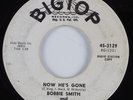 Northern Soul 45 BOBBIE SMITH & THE DREAM GIRLS Now He's Gone BIG TOP HEAR