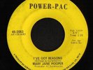 SOUL FUNK 45 MARY JANE HOOPER EDDIE BO I'VE GOT REASONS POWER PAC NICE VG++ HEAR