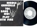 Nicole CROISILLE Play with Fire killer PSYCH Funk ?? More great 45s in my shop 