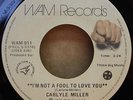 CARLYLE MILLER I'M NOT A FOOL TO LOVE YOU CANADIAN SOUL 45