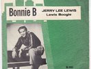 JERRY LEE LEWIS Bonnie B  Denmark 45 UNIQUE p/s Lewis Boogie SUN HEAR