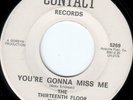 THIRTEENTH FLOOR ELEVATORS 45 CONTACT 5269 YOU'RE GONNA MISS ME/TRIED TO HIDE