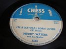 BLUES- MUDDY WATERS- CHESS 78 RPM-  I'M A NATURAL BORN LOVER / LOVING MAN- HEAR
