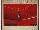 RADIO CITY BIG STAR 1974LP ALEX CHILTON O MY SOUL ARDENT CHRIS BELL 