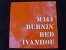 BURNIN RED IVANHOE M144 M 144 Danish orig Psych d/LP EXCELLENT + Knight
