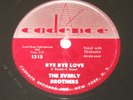 Bye bye love   The Everly Brothers   on  CADENCE   1957  78   NM- 