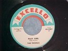45-TAB THOMAS--PLAY GIRL--1966--Excello 45-2281--Solid Near-Mint (tabby playgirl
