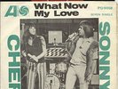 SONNY AND CHER  SOUTH AFRICA  PS 45  WHAT NOW MY LOVE