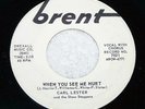 CARL LESTER/SHOWSTOPPERS  When You See Me Hurt  R&B/POPCORN 45 ON BRENT *HEAR*