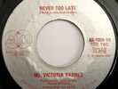 * Ms. VICTORIA BARNES Never Too Late  MODERN SOUL LOFT DISCO 45 HEAR