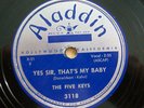 EARLY Doo Wop 78 RPM  FIVE KEYS on ALADDIN  YES SIR, THAT'S MY BABY  