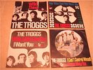 4 x The Troggs With a girl like you I can`t control Any Way that you Wild thing