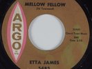 R&B 45 ETTA JAMES Mellow Fellow ARGO HEAR