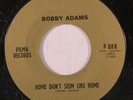 rare Soul 45 BOBBY ADAMS home don't seem like home PILMA Hear