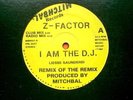 Z-FACTOR I AM THE D.J. 12 - DJ - DISCO - JESSE SAUNDERS