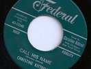 Northern Soul/R&B: CHRISTINE KITTRELL Call His Name 45 FEDERAL Listen