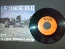 LE ONDE BLU insanely rare italian prog psych 7''ORME MUSEO ROSENBACH 45 giri