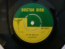 NM DOCTOR BIRD 1181 CARRIBEANS LET ME WALK BY / AMBLINGS TELL ME WHY REGGAE SKA