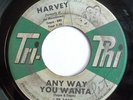 NORTHERN 45-HARVEY-SHE LOVES ME SO /ANY WAY YOU WANTA