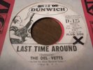 DEL-VETTS Last Time Around DJ 45 MONSTER PSYCH Dunwich HEAR D125 Del Vetts PROMO